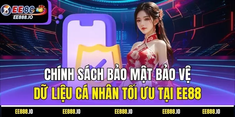 Chính Sách Bảo Mật Bảo Vệ Dữ Liệu Cá Nhân Tối Ưu Tại EE88