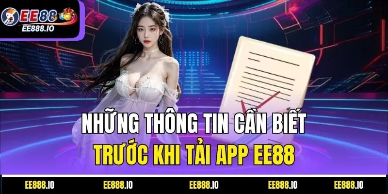 Những Thông Tin Cần Biết Trước Khi Tải App EE88